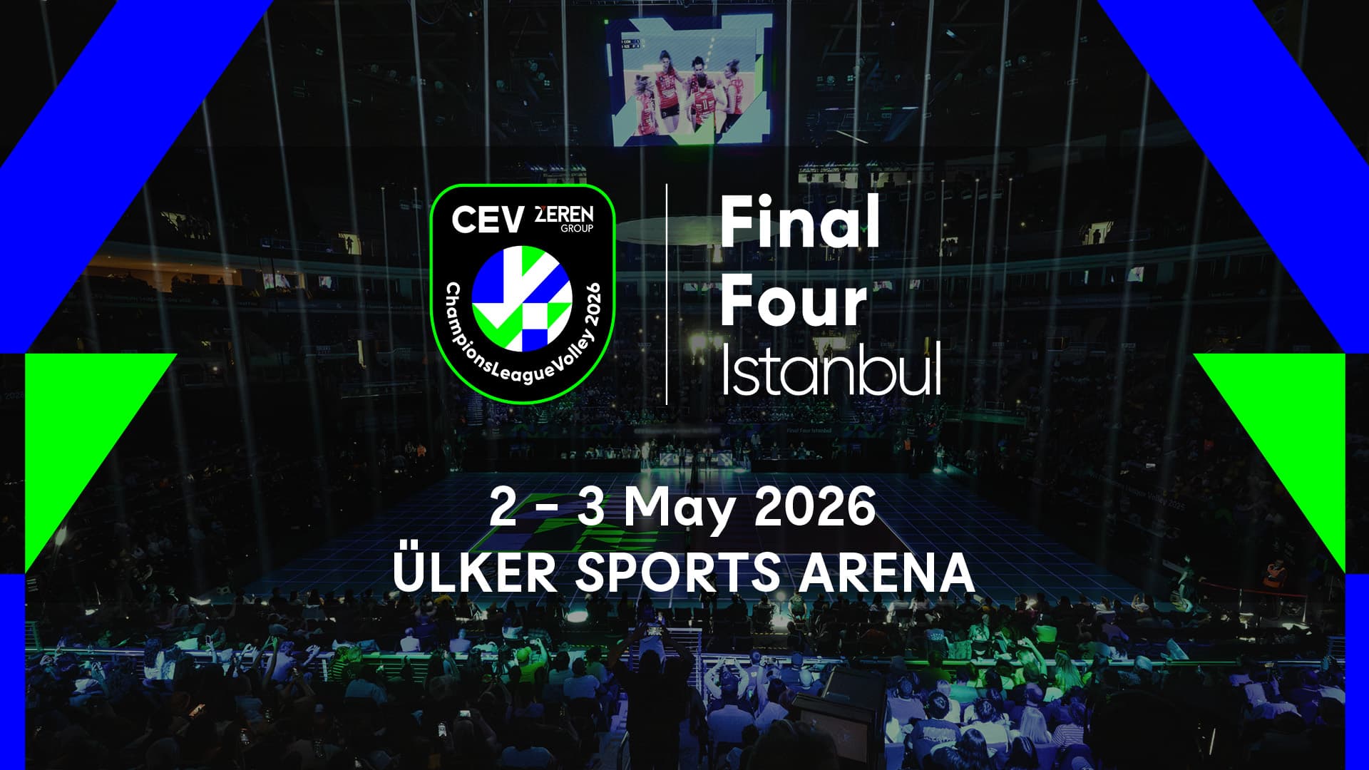 CEV ZEREN Group Şampiyonlar Ligi Kadınlar Final Four’u 2026 ve 2027’de İstanbul’da
